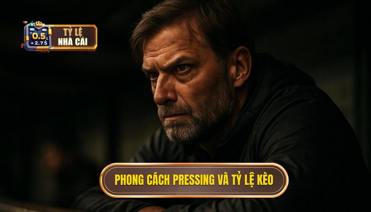 Phân tích các phong cách pressing ảnh hưởng đến tỷ lệ kèo