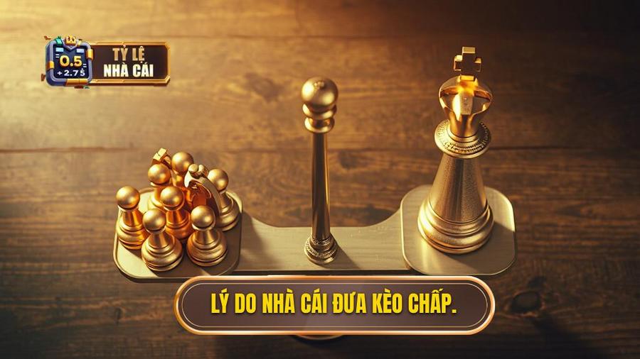 Tại sao nhà cái lại đưa ra kèo chấp?